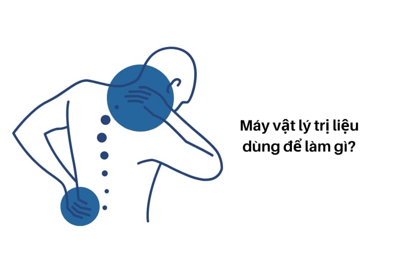 máy vật lý trị liệu dùng để làm gì