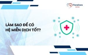 làm sao để có hệ miễn dịch tốt