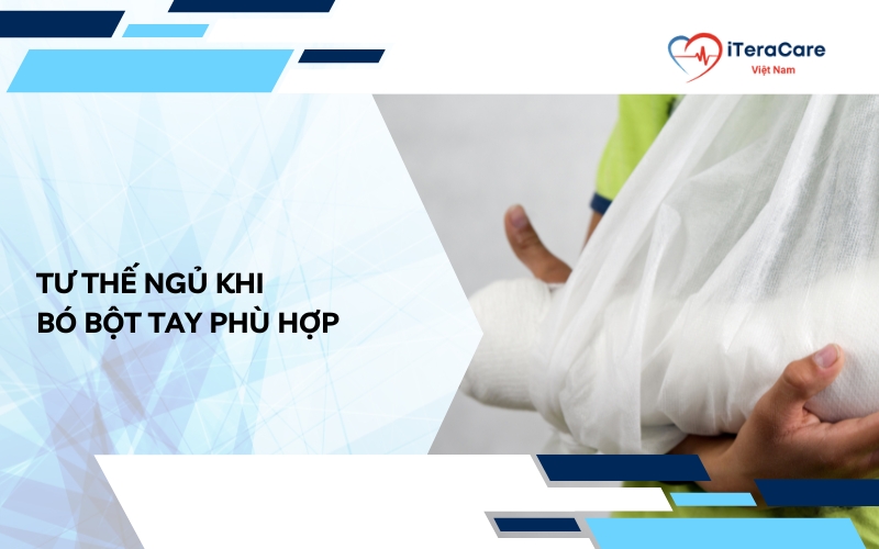 tư thế ngủ khi bó bột tay